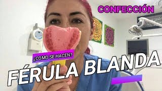 COMO HACER FÉRULA DENTAL BLANDA CONFECCIÓN DE FÉRULA GUARDA DE ACETATO [upl. by Atikaj]