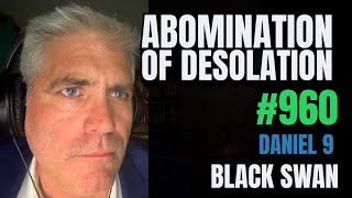 The Abomination Of Desolation  Black Swan Revelations [upl. by Fransis]