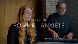 Seemone  Anxiété Pomme [upl. by Idnor]