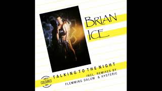 Brian Ice  Talking To The Night Flemming Dalum Remix [upl. by Yeltneb]