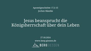 Apostelgeschichte 17115  Jesus beansprucht die Königsherrschaft  Gottesdienst BERG Gießen [upl. by Anirad689]