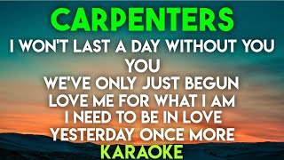 BEST OF CARPENTERS KARAOKE I WONT LAST A DAY │ YOU │ WEVE ONLY JUST BEGUN │ LOVE ME FOR WHAT I AM [upl. by Glaser123]