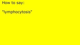 How to pronounce lymphocytosis [upl. by London]