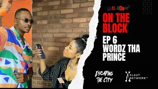 On The Block at Escaping The City Episode 6 Wordz Tha Prince [upl. by Yadrahs]