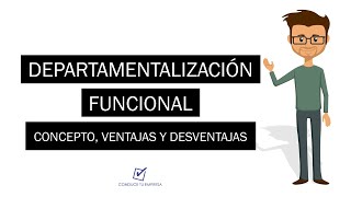 Departamentalización funcional  Ventajas y Desventajas [upl. by Ardnuassac815]