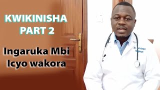 KWIKINISHA PART 2 INGARUKA ZO KWIKINISHA Icyo wakora [upl. by Nayar]