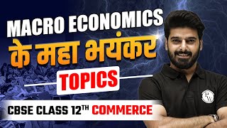 Macro Economics के महा भयंकर Most Imp Topics🔥 CBSE Board Class 12th  Commerce Wallah [upl. by Ecirb]