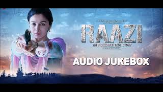 Raazi Full Movie Audio Jukebox Arijit Singh amp Sunidhi Chauhan Alia Bhatt YouTube 360p [upl. by Iviv]