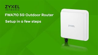 Zyxel FWA710 5G Outdoor Router  Setup in a few steps [upl. by Andromeda776]