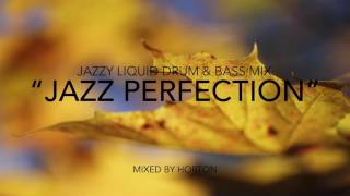 quotJazz Perfectionquot  Chilled Jazzy Drum amp Bass Mix [upl. by Eenaffit]