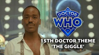 Fifteenth Doctor Theme  The Giggle  Doctor Who [upl. by Oj]