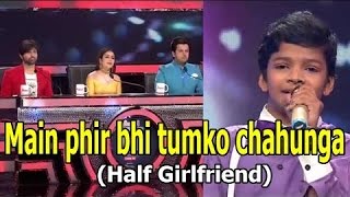 Satyajeet Jena  Phir Bhi Tumko Chahunga Half Girlfriend  Sa Re Ga Ma Pa Lil Champs 2017 [upl. by Ahsaetan]