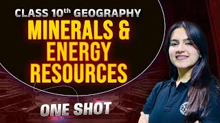 Class 10 Geography Class  Minerals and Energy Resources in One Shot Revision  BY Ujjavala Mam [upl. by Leiuqese]