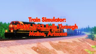 4K Train Simulator BNSF 1933 Rolls Through Maine Arizona [upl. by Aihceyt400]