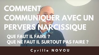 Comment Communiquer Avec Un Pervers Narcissique  Que Faut Il Faire  Que Faut Il Ne Surtout Pas [upl. by Iong]