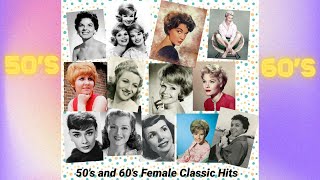 50s amp 60s Female Classic Hits [upl. by Fatsug]