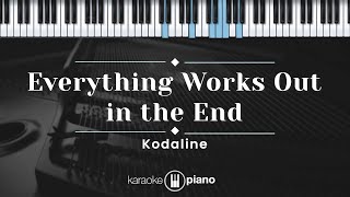 Everything Works Out In The End  Kodaline KARAOKE PIANO  ORIGINAL KEY [upl. by Angele]