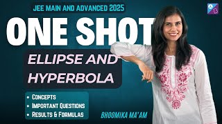 Ellipse amp Hyperbola  One Shot  Concepts  Results amp Formulas JEE Main amp Adv 2025  Bhoomika Maam [upl. by Eveam]