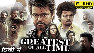 The Greatest of All Time 2024 New Full Movie Hindi Dubbed  Thalapathy Vijay  HD Facts amp Reviews [upl. by Ennaitsirk]