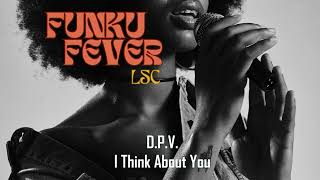 DPV  I Think About You [upl. by Aldred]