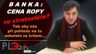 Cena ropy ve stratosféře Banka nevylučuje Pak opatrně na bolest za krkem [upl. by Zsa Zsa496]