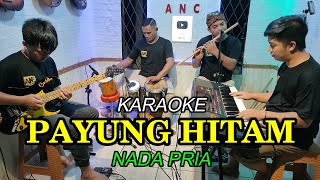 PAYUNG HITAM KARAOKE NADA PRIA [upl. by Ttergram]