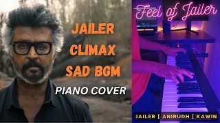 Jailer Climax Sad Bgm  Piano Cover  Feel of Jailer  Anirudh  Kawin [upl. by Armillda825]