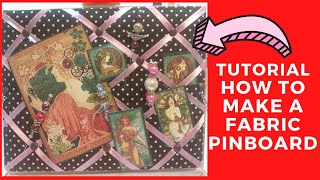 Tutorial  How to make a Fabric Pinboard [upl. by Araes]