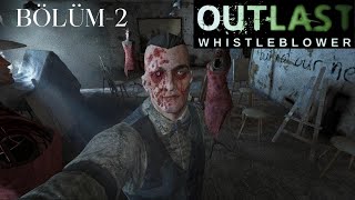 Bu hikayede yanan ben oldum  Outlast Whistleblower  DLC  Bölüm 2 [upl. by Akirej]