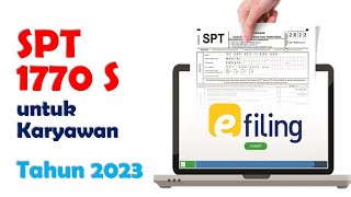 Tutorial Penyampaian SPT 1770 S dengan eFiling di Tahun 2023 [upl. by Enilarac]