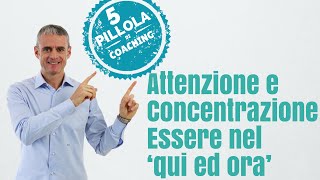 Attenzione e Concentrazione Essere nel qui ed ora [upl. by Avin819]