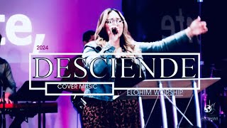 Desciende  Miel San Marcos Cover by Elohim Worship2024 alabanzas worship [upl. by Mallory]