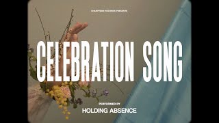 Holding Absence  Celebration Song OFFICIAL LYRIC VIDEO [upl. by Derfnam]