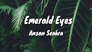 Anson Seabra Emerald Eyeslyrics [upl. by Naziaf]