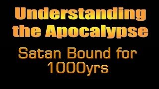 The Christadelphian Video Channel Understanding the Apocalypse Series Satan Bound for 1000yrs [upl. by Oren700]