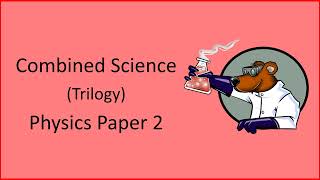 AQA GCSE Combined Science Physics Paper 2 Revision [upl. by Markowitz]