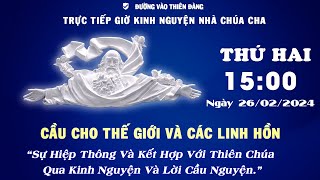 15h00 Ngày 26022024 Kinh Nguyện Lòng Thương Xót Chúa  Đường Vào Thiên Đàng [upl. by Lamphere639]