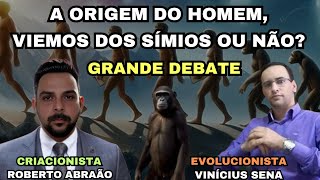 QUAL É A ORIGEM DO HOMEM DEBATE CRIAÇÃO VS EVOLUÇÃO  ROBERTO ABRAÃO E VINÍCIUS SENNA [upl. by Atiana]