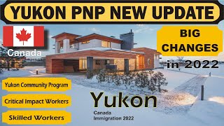 Yukon PNP New Updates  Yukon Immigration 2022  Immigrate to Canada in 2022  Canadian Dream [upl. by Edwine394]