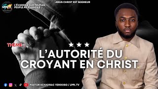 L’AUTORITÉ DU CROYANT EN CHRIST  Pastor Schadrac Yengoso  LPPL TV [upl. by Sontag602]