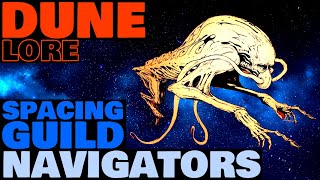 Spacing Guild Navigators Explained  Dune Lore [upl. by Belter489]