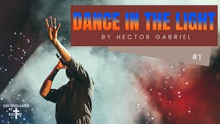 MOTIVATIONAL FEEL GOOD MUSIC  DANCE IN THE LIGHT BY HECTOR GABRIEL [upl. by Arianna]