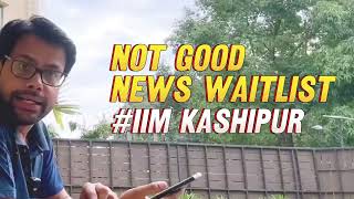 IIM Kashipur 202426 Waitlist Movement Update Tough News for Aspirants [upl. by Ecal]