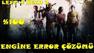 Left 4Dead 2  Engine Error Hatası \u00100 Çözüm [upl. by Gnidleif244]