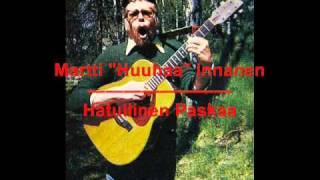 Martti quotHuuhaaquot Innanen  Hatullinen Paskaa [upl. by Trebla347]