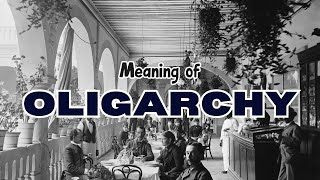 What is the meaning of Oligarchy [upl. by Seldun]