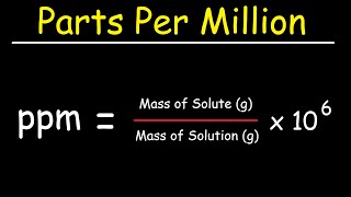 Parts Per Million ppm and Parts Per Billion ppb  Solution Concentration [upl. by Raskind]