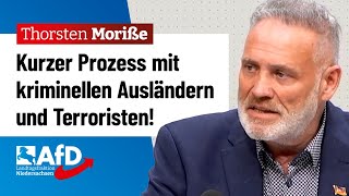 Kurzer Prozess mit kriminellen Ausländern und Terroristen – Thorsten Moriße AfD [upl. by Wootan36]