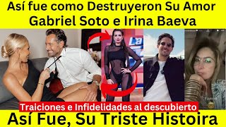 Así fue como Destruyeron su Amor Gabriel Soto e Irina Baeva  Su Triste Historia [upl. by Enos]