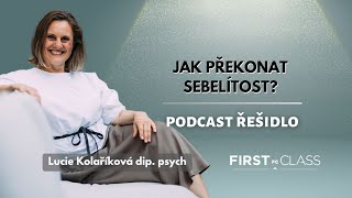 Jak překonat sebelítost  ŘEŠIDLO  podcast s psycholožkou [upl. by Lanna661]